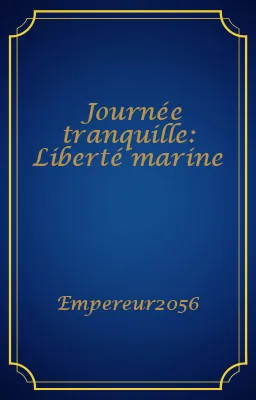 Journée tranquille: Liberté marine