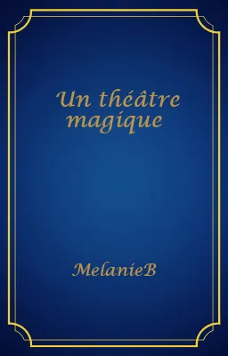 Un théâtre magique