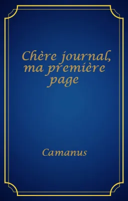 Chère journal, ma première page