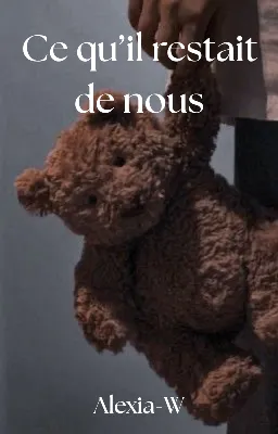 Ce qu'il restait de nous