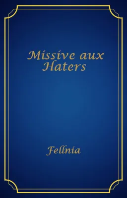 Missive aux Haters