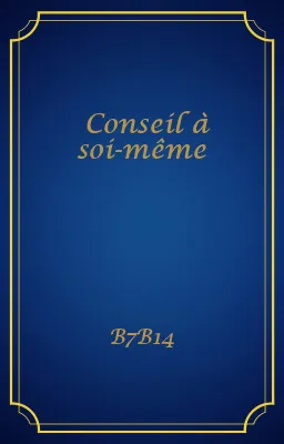 Conseil à soi-même