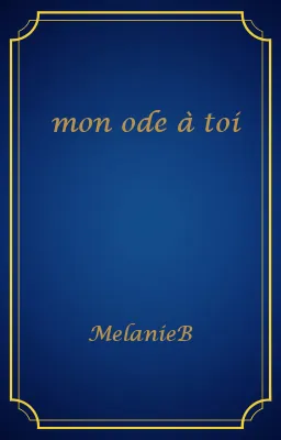 mon ode à toi