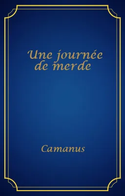 Une journée de merde