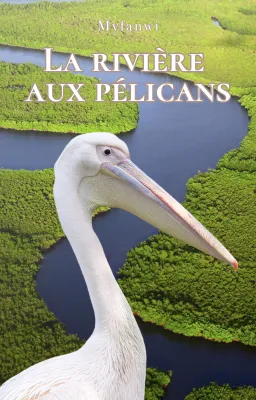 La rivière aux pélicans