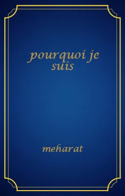 pourquoi je suis