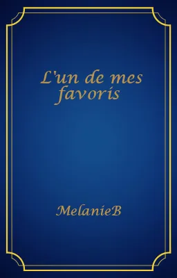 L'un de mes favoris