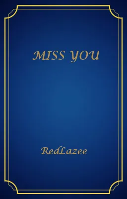 MISS YOU