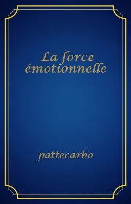La force émotionnelle