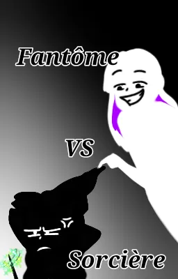 Fantôme VS Sorcière
