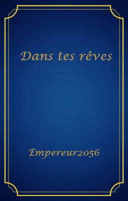 Dans tes rêves
