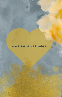 une lueur dans l'ombre
