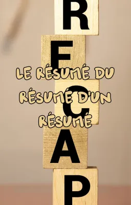 Le résumé du résumé d'un résumé
