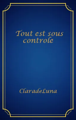 Tout est sous controle