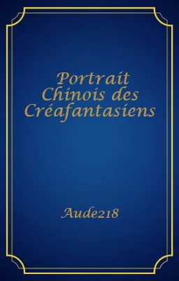 Portrait Chinois des Créafantasiens