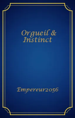 Orgueil & Instinct