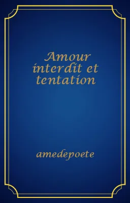 Amour interdit et tentation