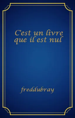 C'est un livre que il est nul