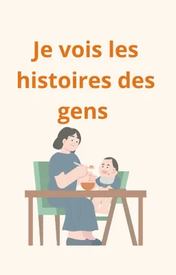 J'entends les histoires des gens