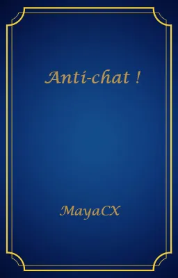 Anti-chat !
