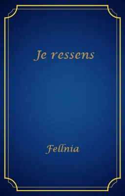 Je ressens