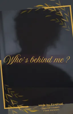 Who's behind me ?