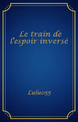 Le train de l'espoir inversé