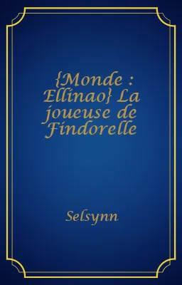 {Monde : Ellinao} La joueuse de Findorelle