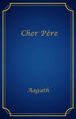 Cher Père