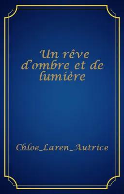 Un rêve d’ombre et de lumière