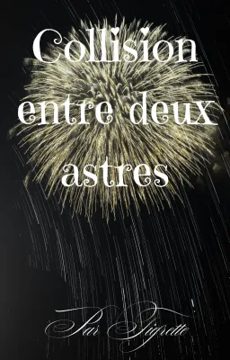 Collisions entre deux astres