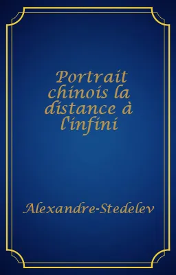 Portrait chinois la distance à l'infini