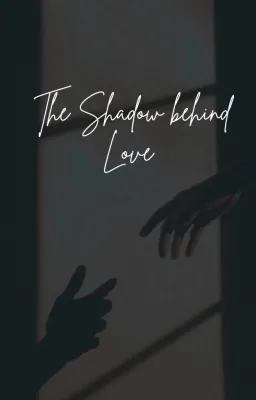 The Shadow behind Love