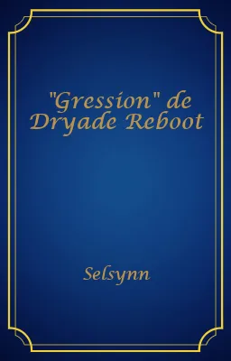 "Gression" de Dryade Reboot