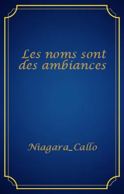 Les noms sont des ambiances
