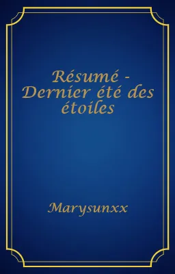 Résumé - Dernier été des étoiles