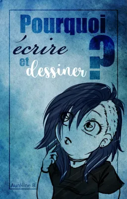 Pourquoi écrire et dessiner ?