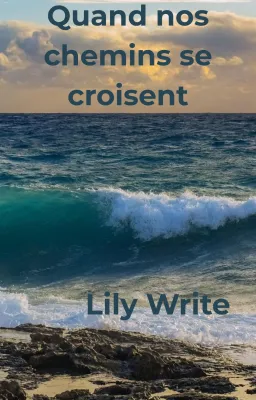 Quand nos chemins se croisent