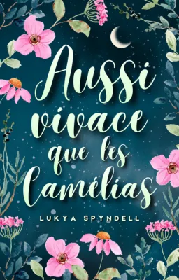 Aussi vivace que les Camélias