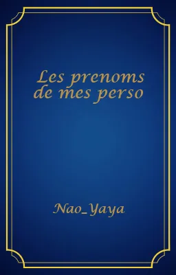 Les prenoms de mes perso