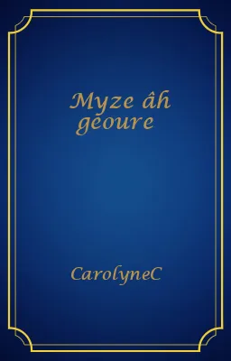 Myze âh geoure