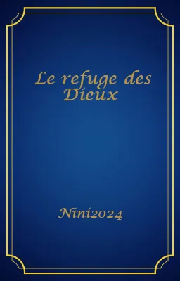 Le refuge des Dieux
