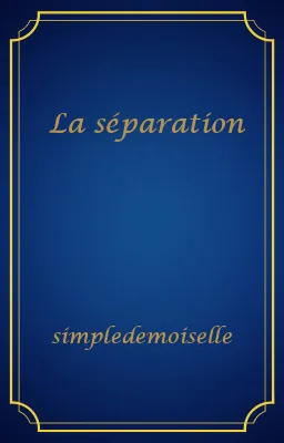 La séparation