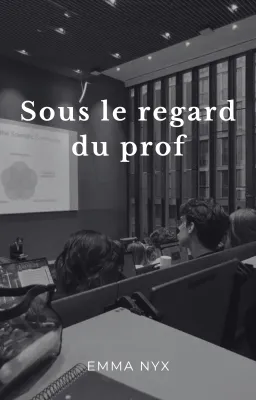 Sous le regard du prof