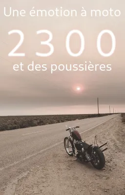 Une émotion à moto - 2300 et des poussières