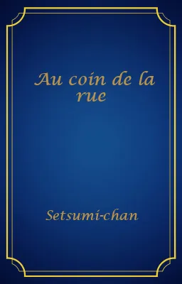 Au coin de la rue