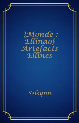 {Monde : Ellinao} Artéfacts Ellines