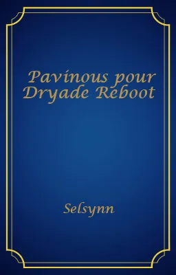 Pavinous pour Dryade Reboot