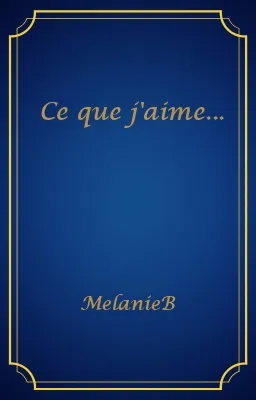 Ce que j'aime...