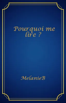 Pourquoi me lire ?